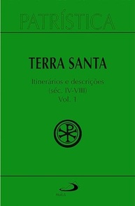 Patrística na Terra Santa: Itinerários e Descrições Históricas (Séc. IV-VIII) - imagem 2
