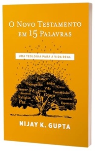 O Novo Testamento em 15 Palavras: Teologia Profundamente Simples - imagem 5