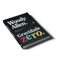 Gravidade Zero: A Inteligência Afiada de Woody Allen em Textos Hilários - imagem 4