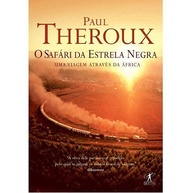 O Safári da Estrela Negra: Uma Jornada Épica pela África com Paul Theroux - imagem 3
