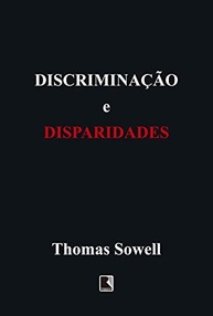 Discriminação e Disparidades: Desvendando Mitos com Thomas Sowell - imagem 2