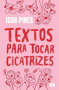 Textos para Tocar Cicatrizes: A Nova Obra Emocionante de Igor Pires - imagem 2