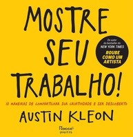 Mostre Seu Trabalho!: 10 Maneiras de Compartilhar Sua Criatividade e Ser Descoberto - imagem 1