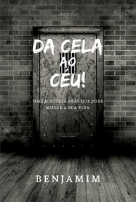 Da Cela ao Céu: A Jornada de Transformação que Vai Mudar Sua Vida - imagem 1