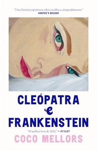 Cleópatra e Frankenstein: Um Romance Imperfeito sobre Decisões que Transformam Vidas - imagem 2