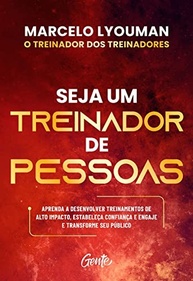 Seja um Treinador de Pessoas: Crie Treinamentos de Alto Impacto e Transforme Vidas - imagem 2