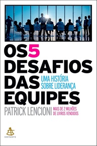 Os 5 Desafios das Equipes: Domine a Liderança e Transforme seu Time - imagem 1