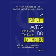 A Mente Acima do Dinheiro: Domine Suas Emoções e Transforme Sua Vida Financeira (2ª Ed.) - imagem 2