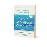 O Que Aconteceu Com Você?: Trauma, Resiliência e Cura para Transformar Sua Vida - imagem 3