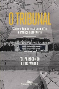 O Tribunal: A Resistência do STF Contra a Ameaça Autoritária - imagem 2