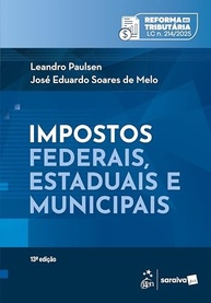 Impostos Federais, Estaduais e Municipais - 13ª Edição 2025: Guia Essencial da Reforma Tributária - imagem 2