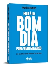 Hoje é um Bom Dia para Viver Milagres: 365 Dias para o Maior Romper da Sua História - imagem 4