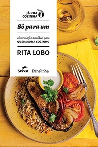 Só Para Um: Alimentação Saudável e Prática para Quem Mora Sozinho - imagem 2