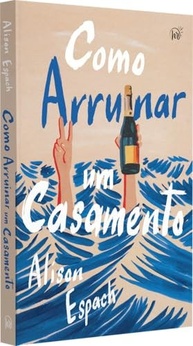 Como Arruinar um Casamento: Um Livro sobre Recomeços e Amizades Improváveis | Prêmio Goodreads - imagem 4