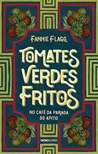 Tomates Verdes Fritos no Café da Parada do Apito: Um Clássico Literário - imagem 2