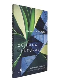 Cuidado Cultural: Cultivando Esperança e Beleza em um Mundo Fraturado - imagem 3