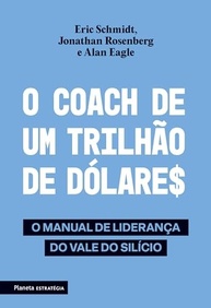 O Coach de Um Trilhão de Dólares: Manual de Liderança do Vale do Silício (2ª Edição) - imagem 2