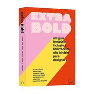 Extra Bold: O Guia Essencial para um Design Inclusivo, Feminista e Antirracista - imagem 4