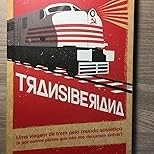 Transiberiana: Uma Jornada Épica Pelo Mundo Soviético e Além - imagem 3