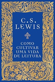 Como Cultivar uma Vida de Leitura: Reflexões Essenciais de C.S. Lewis - imagem 2
