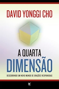 A Quarta Dimensão: O Segredo das Orações Respondidas e uma Vida com Deus - imagem 2