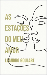 AS ESTAÇÕES DO MEU AMOR: Uma Jornada Íntima Sobre Sentimentos e Expectativas - imagem 1