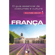 Culture Smart! França: Seu Guia Essencial para uma Experiência Francesa Inesquecível - imagem 3