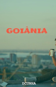 Goiânia: Uma História de Amor e Redescoberta na Capital Goiana - imagem 1