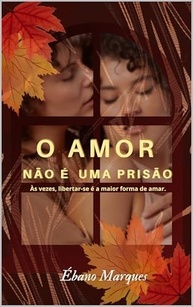 O Amor Não É Uma Prisão: Romance Intenso Sobre Libertação e Desejo - imagem 2