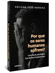 Por Que Sofremos? Uma Teoria Psicológica dos Direitos Fundamentais - imagem 3