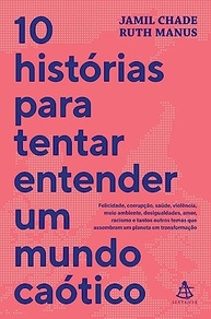 10 Histórias Essenciais para Entender um Mundo Caótico: Reflexões Urgentes sobre Felicidade, Corrupção, Amor e Mais - imagem 2