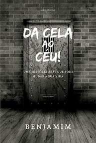 Da Cela ao Céu: A Jornada de Transformação que Vai Mudar Sua Vida - imagem 2