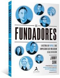 Os Fundadores: A História Revolucionária do PayPal e dos Visionários do Vale do Silício - imagem 4