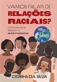 Vamos Falar de Relações Raciais? Crônicas para Debater o Antirracismo - Finalista Jabuti 2025 - imagem 2