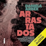 Arrastados: A Verdade Crua por Trás do Rompimento da Barragem de Brumadinho - imagem 2