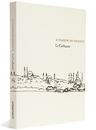 A Viagem do Oriente: A Obra-Prima de Le Corbusier Revelada - imagem 2