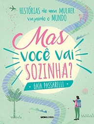 Viajar Sozinha: Histórias Inspiradoras de Coragem e Liberdade - imagem 2