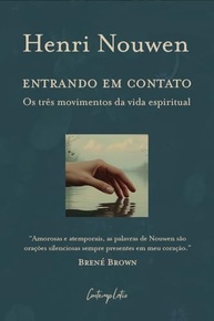 Entrando em Contato: Os 3 Movimentos Essenciais da Vida Espiritual - imagem 2
