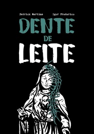 Dente de Leite – HQ Profunda Sobre Solidão, Memória e Vida Interior - imagem 1