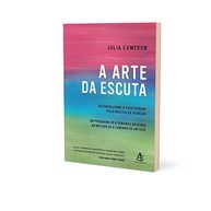 A Arte da Escuta: Desbloqueie Sua Criatividade e Transforme Sua Vida - imagem 5