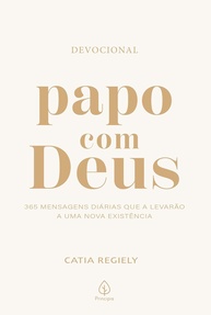 Papo com Deus: 365 Mensagens Diárias para Transformar Sua Vida - imagem 1