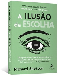 A Ilusão da Escolha: Desvende 16½ Vieses Psicológicos e Domine o Comportamento do Consumidor - imagem 4