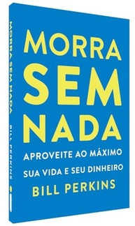 Morra Sem Nada: Viva Intensamente e Use Seu Dinheiro para Experiências - imagem 4