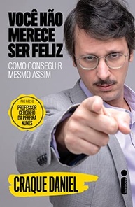 Você Não Merece Ser Feliz: O Guia Irônico de Autoajuda do Craque Daniel - imagem 2