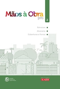 Mãos à Obra pro Vol. 2: Guia Completo de Estrutura, Alvenaria, Coberturas e Forros para Sua Casa - imagem 2