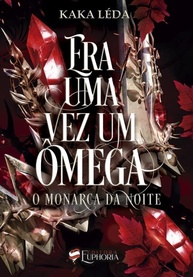 Era uma Vez um Ômega: O Monarca da Noite Vol. 2 - A Profecia Revelada - imagem 1