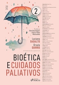 Bioética e Cuidados Paliativos: Volume 2 - Reflexões Essenciais para a Prática Clínica - imagem 2