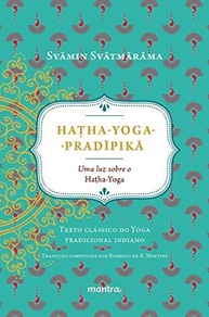 Haṭha-Yoga-Pradīpikā: A Origem do Hatha Yoga Tradicional em Português - imagem 2