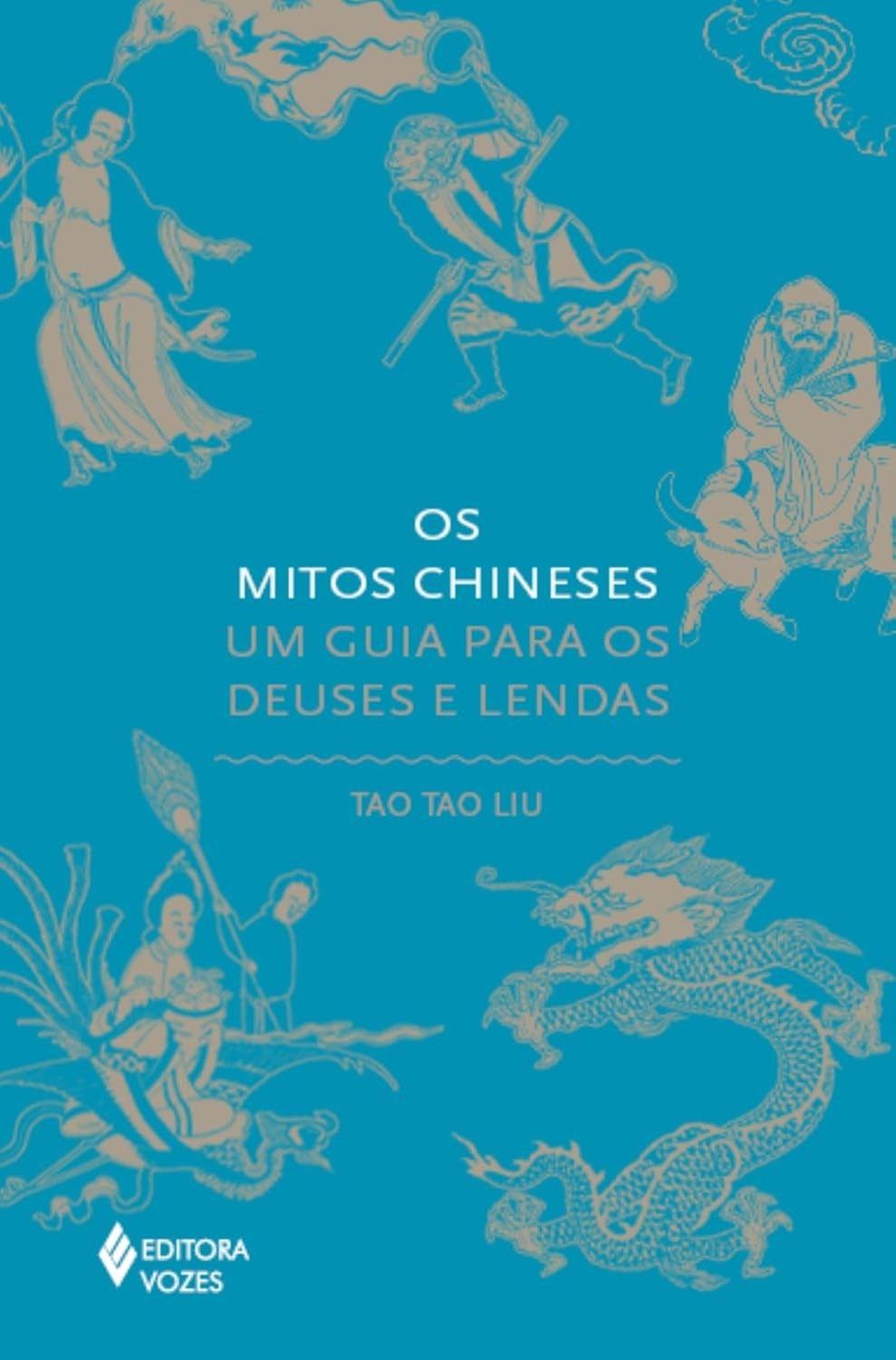 Mitos Chineses: Desvende Deuses e Lendas da Antiga China (Série Mitos)