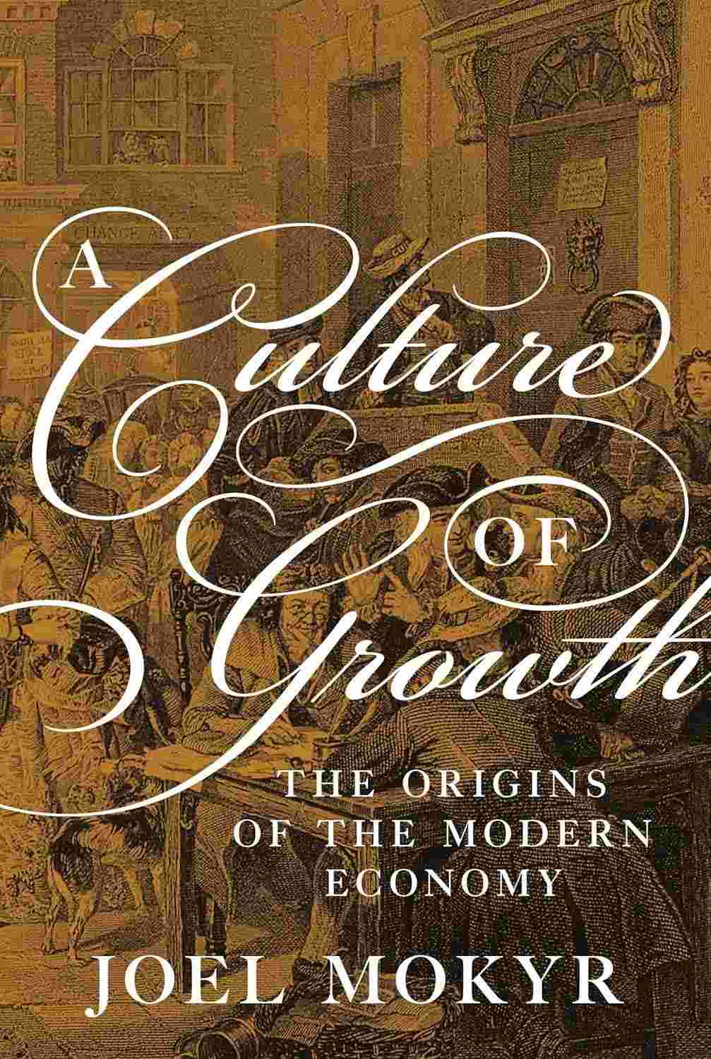 A Cultura do Crescimento: As Origens da Economia Moderna | Joel Mokyr